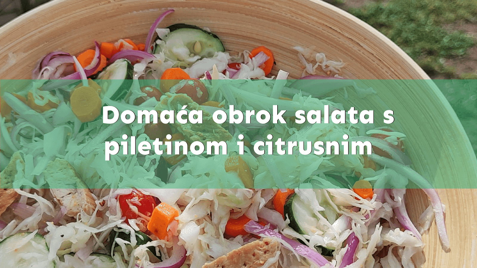 Domaća obrok salata s piletinom i citrusnim dodirom