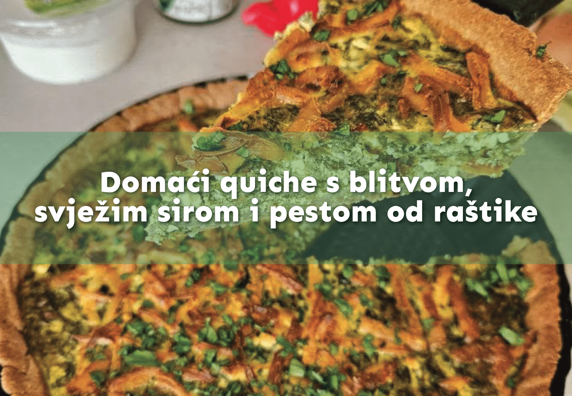 Domaći quiche s blitvom, svježim sirom i pestom od raštike 