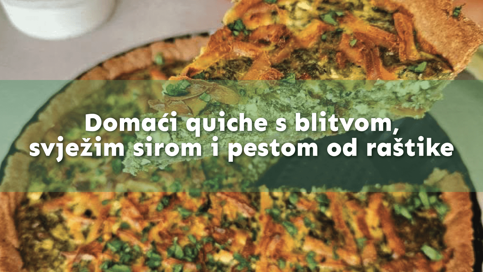 Domaći quiche s blitvom, svježim sirom i pestom od raštike