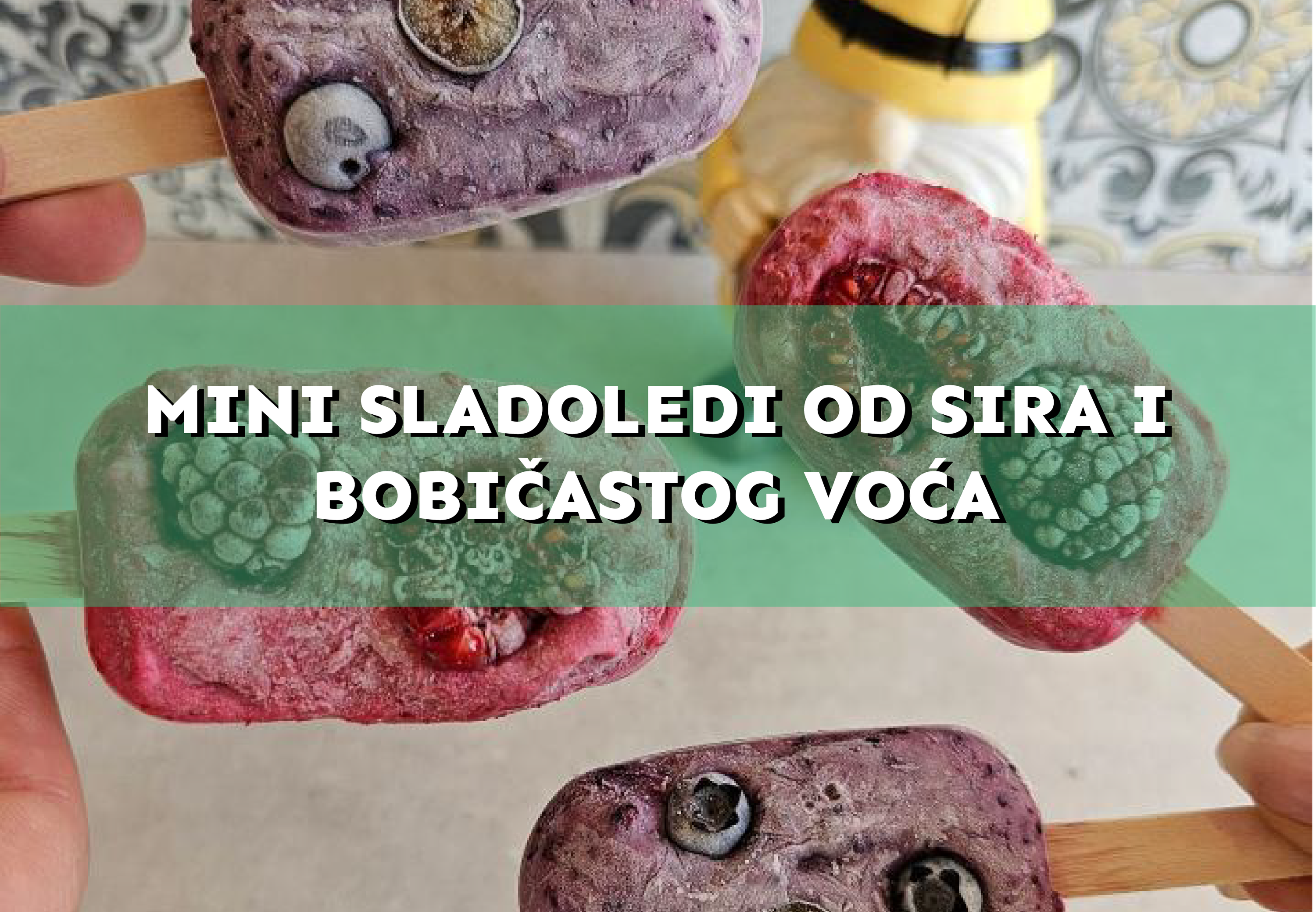 🍦 MINI SLADOLEDI OD SIRA I BOBIČASTOG VOĆA