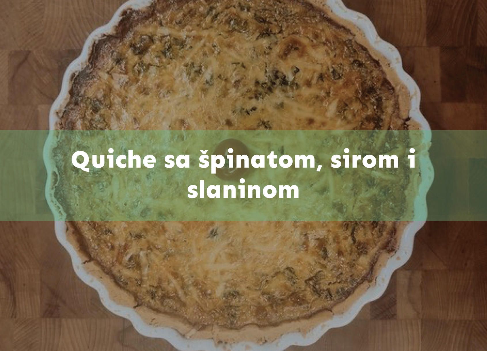 Quiche sa špinatom, sirom i slaninom