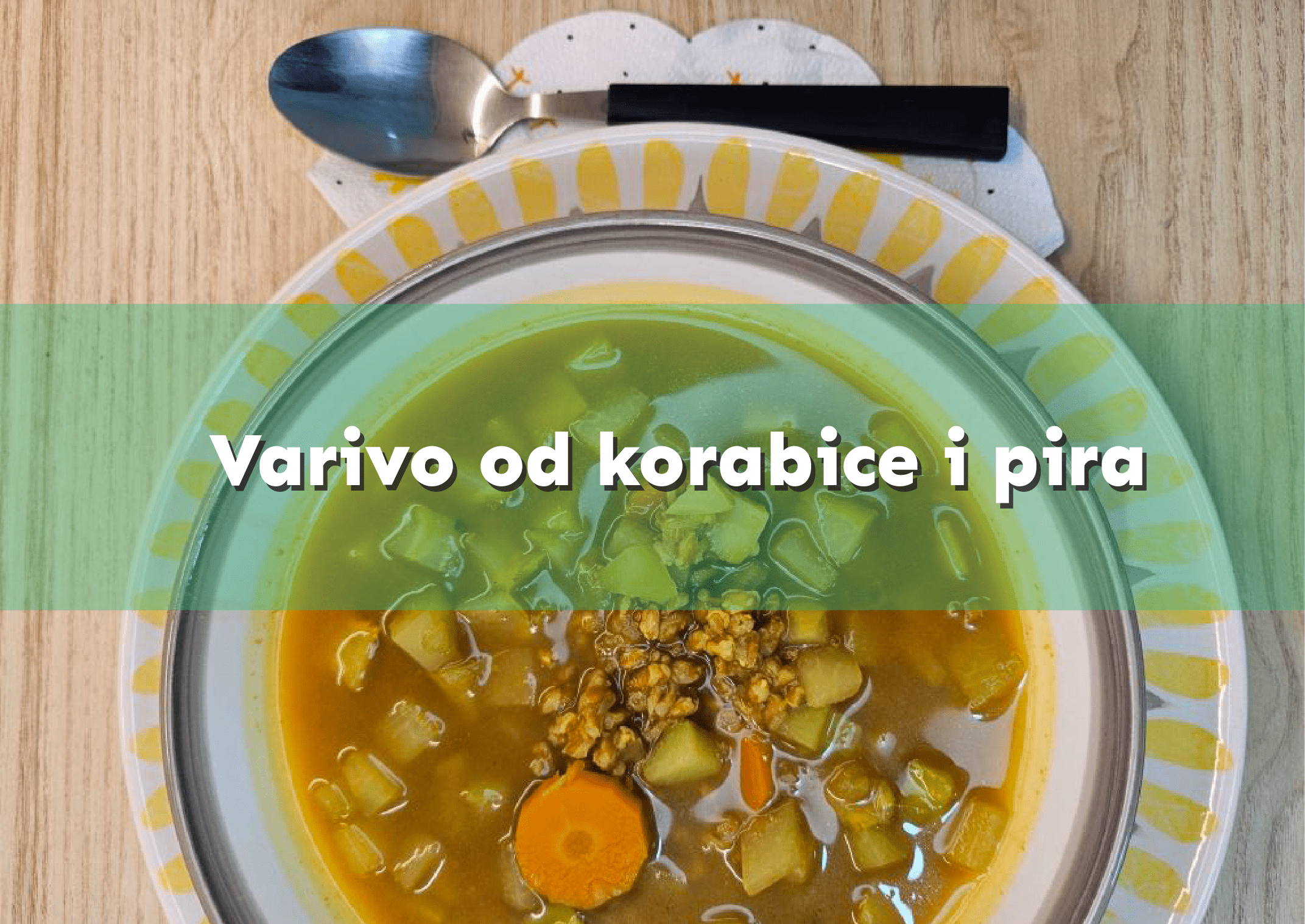 🥣 Varivo od korabice i pira 🌱